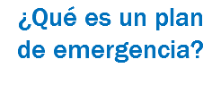 ¿Qué es un plan de emergencia?